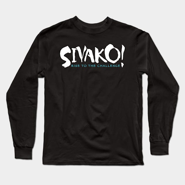 SIVAKO! Rise to the Challenge Long Sleeve T-Shirt by Merlino Creative